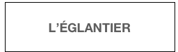 L’ÉGLANTIER